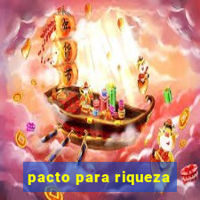 pacto para riqueza